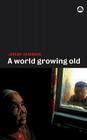 A World Growing Old By Jeremy Seabrook Cover Image