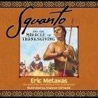 Squanto and the Miracle of Thanksgiving By Eric Metaxas Cover Image