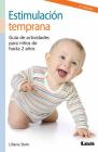 Estimulación temprana 2° ed.: Guía de actividades para niños de hasta 2 años By Liliana Stein Cover Image