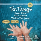 Ten Things Every Child with Autism Wishes You Knew, 3rd Edition By Ellen Notbohm, Stephanie Cozart (Read by) Cover Image