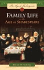 Family Life in the Age of Shakespeare By Bruce Young Cover Image