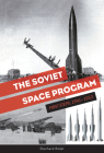 The Soviet Space Program: First Steps: 1941-1953 (Soviets in Space #1) By Eberhard Rödel Cover Image