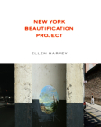 Ellen Harvey: New York Beautification Project Cover Image