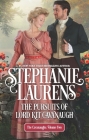 The Pursuits of Lord Kit Cavanaugh By Stephanie Laurens Cover Image