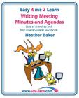 Writing Meeting Minutes and Agendas. Taking Notes of Meetings. Sample Minutes and Agendas, Ideas for Formats and Templates. Minute Taking Training Wit (Easy 4 Me 2 Learn) Cover Image