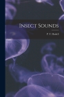 Insect Sounds By P. T. (Peter Thomas) Haskell (Created by) Cover Image