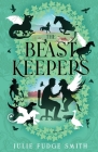 The Beast Keepers By Julie Fudge Smith Cover Image