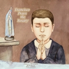 Francisco Prays the Rosary By Alena Lomkova (Illustrator), Julianne Weinmann Cover Image