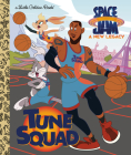 Tune Squad (Space Jam: A New Legacy) (Little Golden Book) By Golden Books, Golden Books (Illustrator) Cover Image
