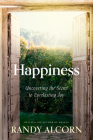 Happiness: Uncovering the Secret to Everlasting Joy Cover Image