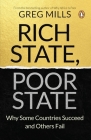 Rich State, Poor State: Why Some Countries Succeed and Others Fail By Greg Mills Cover Image
