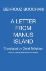 A Letter From Manus Island By Behrouz Boochani, Ruth Skilbeck (Preface by), Omid Tofighian (Translator) Cover Image