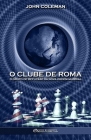 O Clube de Roma: O grupo de reflexão da Nova Ordem Mundial By John Coleman Cover Image