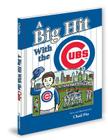 A Big Hit with the Cubs By Chad Pio, Chad Pio (Illustrator) Cover Image