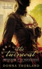 The Turncoat: Renegades of the American Revolution By Donna Thorland Cover Image