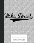 College Ruled Line Paper: WAKE FOREST Notebook By Weezag Cover Image