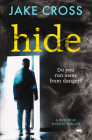 Hide: A Must Read Mystery Thriller By Jake Cross Cover Image