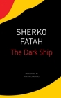 The Dark Ship (The Seagull Library of German Literature) By Sherko Fatah , Martin Chalmers, Martin Chalmers (Translated by) Cover Image