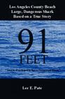 91 Feet: You're Privileged to See a Dangerous Shark By Lee E. Pate Cover Image