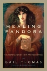 Healing Pandora: The Restoration of Hope and Abundance Cover Image