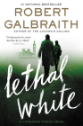 Lethal White (A Cormoran Strike Novel #4) By Robert Galbraith Cover Image
