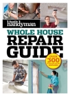 Family Handyman Whole House Repair Guide: Over 300 Step-by-Step Repairs Cover Image