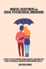 A study of the relationship between marital adjustment and social psychological dimensions among working couples. By Navshad Ahmad Cover Image