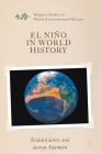El Niño in World History (Palgrave Studies in World Environmental History) Cover Image