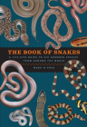 The Book of Snakes: A Life-Size Guide to Six Hundred Species from around the World By Mark O'Shea Cover Image