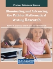 Illuminating and Advancing the Path for Mathematical Writing Research By Madelyn W. Colonnese (Editor), Tutita M. Casa (Editor), Fabiana Cardetti (Editor) Cover Image