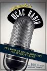 Augusta's Wgac Radio:: The Voice of the Garden City for Seventy Years By Debra Reddin Van Tuyll (Editor), Scott Hudson (Editor) Cover Image