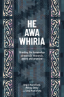 He Awa Whiria: Braiding the knowledge streams in research, policy and practice Cover Image