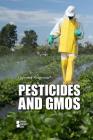 Pesticides and Gmos (Opposing Viewpoints) Cover Image