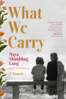 What We Carry: A Memoir Cover Image