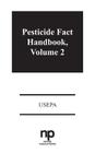 Pesticide Fact Handbook, Volume 2: Volume 2 Cover Image