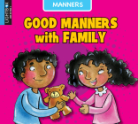 Good Manners with Family By Ann Ingalls Cover Image