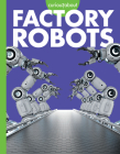Curious about Factory Robots Cover Image