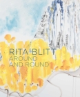 Rita Blitt: Around and Round By Mulvane Art Museum Mulvane Art Museum, Connie Gibbons (Editor) Cover Image