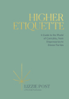 Higher Etiquette: A Guide to the World of Cannabis, from Dispensaries to Dinner Parties Cover Image