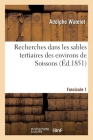 Recherches Dans Les Sables Tertiaires Des Environs de Soissons. Fascicule 1 Cover Image