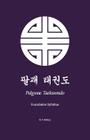 Palgwae Taekwondo: Foundation Syllabus By B. T. Milnes Cover Image