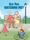 Are You Watching Me? By Charles Edwin Mallory Cover Image