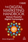 The Digital Marketing Handbook: Deliver Powerful Digital Campaigns Cover Image