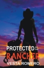 Protected by the Rancher By Vesta Romero Cover Image