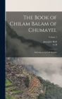 The Book of Chilam Balam of Chumayel; With Introd. by G.B. Gordon; Volume 5 By Juan José Hofl, G. B. Gordon Cover Image