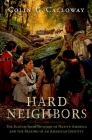 Hard Neighbors: The Scotch-Irish Invasion of Native America and the Making of an American Identity Cover Image