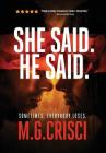 She Said. He Said.: Sometimes, Everybody Loses. By M. G. Crisci Cover Image