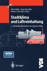 Stadtklima Und Luftreinhaltung (VDI-Buch) By Alfred Helbig (Editor), J. Baumüller (Editor), M. J. Kerschgens (Editor) Cover Image