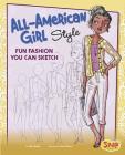 All-American Girl Style: Fun Fashions You Can Sketch (Drawing Fun Fashions) Cover Image