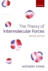 The Theory of Intermolecular Forces By Anthony Stone Cover Image